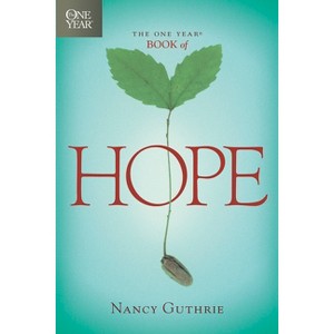 The One Year Book of Hope - (One Year Books) by  Nancy Guthrie (Paperback) - 1 of 1