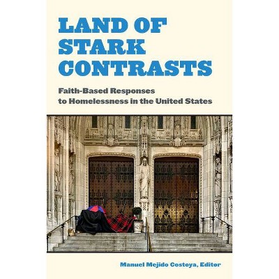 Land of Stark Contrasts - by  Manuel Mejido Costoya (Hardcover)