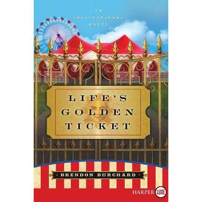 Life's Golden Ticket - Large Print by  Brendon Burchard (Paperback)