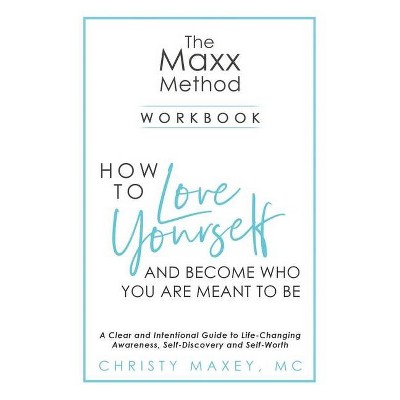 The Maxx METHOD - by  Christy Maxey (Paperback)