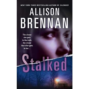 Stalked - (Lucy Kincaid Novels) by  Allison Brennan (Paperback)