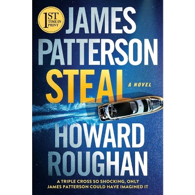 Steal - by James Patterson & Howard Roughan
