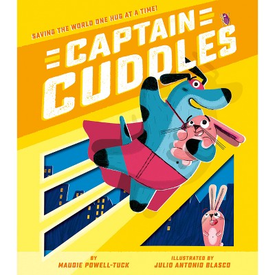 Captain Cuddles - by  Maudie Powell-Tuck (Hardcover)