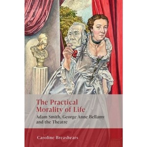 The Practical Morality of Life - by  Caroline Breashears (Hardcover) - 1 of 1