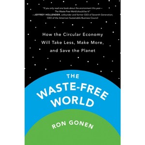 The Waste-Free World - by  Ron Gonen (Paperback) - 1 of 1