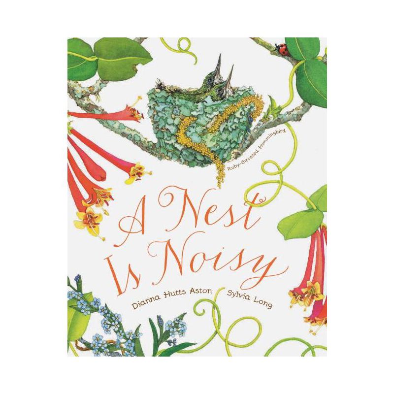 A Nest Is Noisy - (Family Treasure Nature Encylopedias) by Dianna Hutts Aston, 1 of 2
