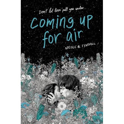 Coming Up for Air - by  Nicole B Tyndall (Paperback)
