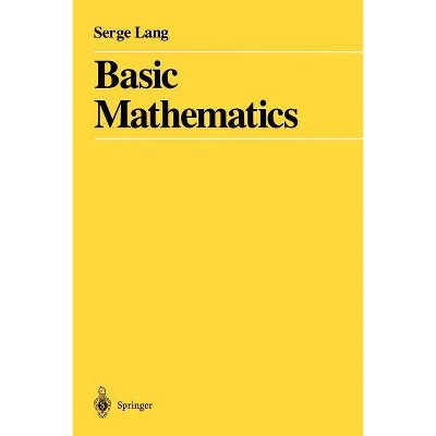 Basic Mathematics - by  Serge Lang (Paperback)