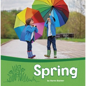 Spring - (Seasons of the Year) by Karen Bischer - 1 of 1