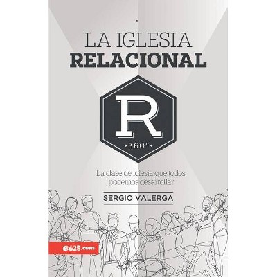 Iglesia Relacional - by  Sergio Valerga (Paperback)