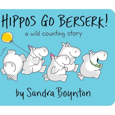 Hippos Go Berserk! - by  Sandra Boynton