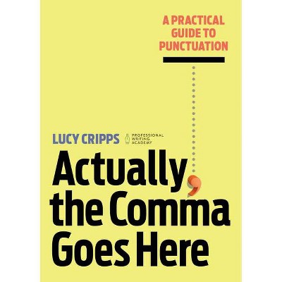 Actually, the Comma Goes Here - by  Lucy Cripps (Paperback)