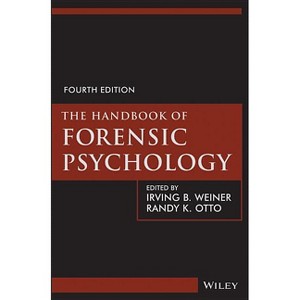 The Handbook of Forensic Psychology - 4th Edition by  Irving B Weiner & Randy K Otto (Hardcover) - 1 of 1