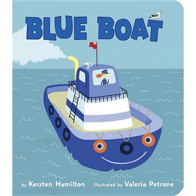 Blue Boat - by  Kersten Hamilton (Board Book)