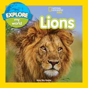 Explore My World: Lions - by  Amy Sky Koster (Paperback) - 1 of 1