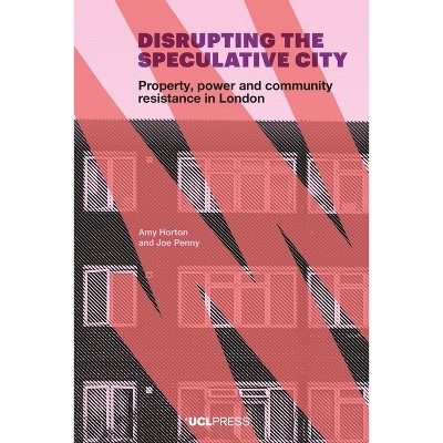 Disrupting the Speculative City - by  Amy Horton & Joe Penny (Paperback)