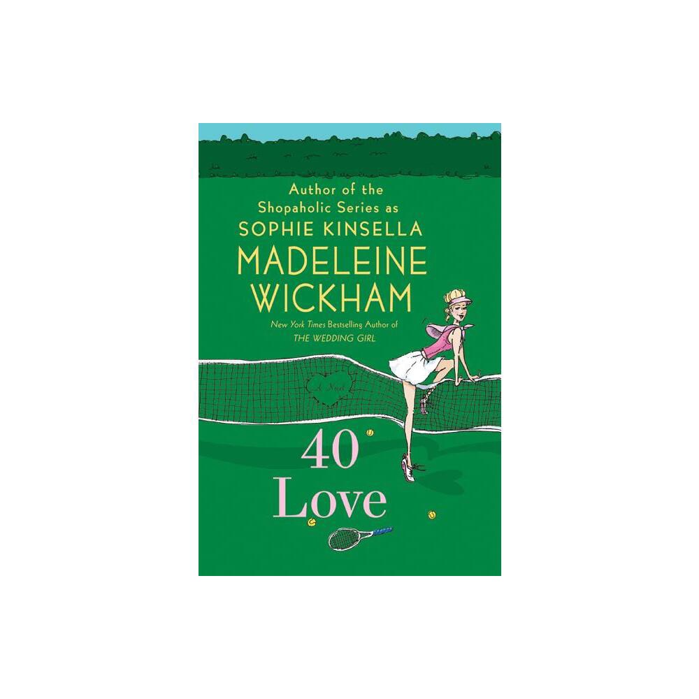 40 Love - by Madeleine Wickham (Paperback)