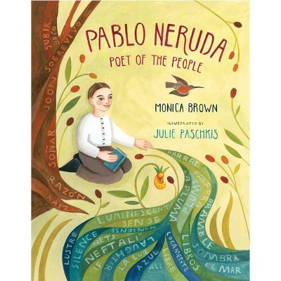 Pablo Neruda - by  Monica Brown (Hardcover)