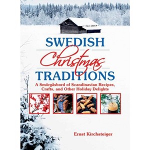 Swedish Christmas Traditions - by  Ernst Kirchsteiger (Paperback) - 1 of 1