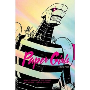 Paper Girls Deluxe Edition Volume 2 - by  Brian K Vaughan (Hardcover) - 1 of 1