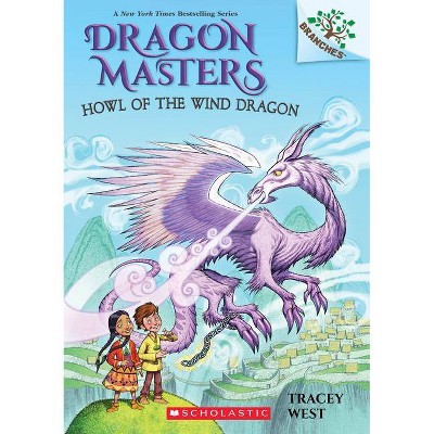 Howl of the Wind Dragon: A Branches Book (Dragon Masters #20), 20 - by  Tracey West (Paperback)