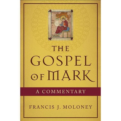 The Gospel of Mark - by  Francis J Moloney (Paperback)