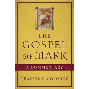 The Gospel of Mark - by  Francis J Moloney (Paperback) - 1 of 1