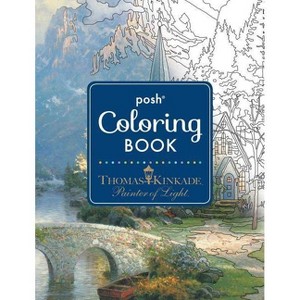 Posh Adult Coloring Book: Thomas Kinkade Designs for Inspiration & Relaxation - (Posh Coloring Books) (Paperback) - 1 of 1