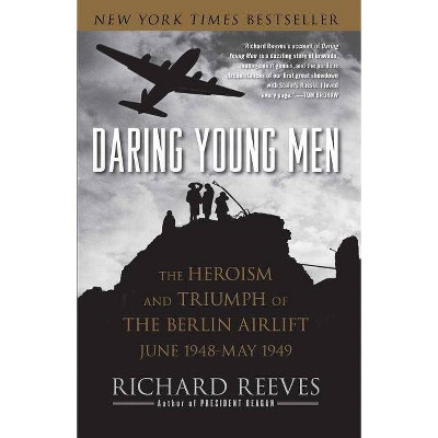 Daring Young Men - by  Richard Reeves (Paperback)