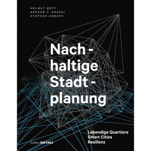 Nachhaltige Stadtplanung - (Detail Special) 2nd Edition by  Helmut Bott & Gregor Grassl & Stephan Anders (Hardcover) - 1 of 1