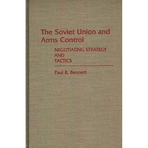 The Soviet Union and Arms Control - by  Paul R Bennett (Hardcover) - 1 of 1