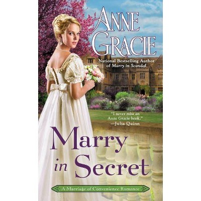 Marry in Secret - (Marriage of Convenience) by  Anne Gracie (Paperback)