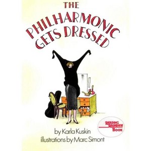 The Philharmonic Gets Dressed - by  Karla Kuskin (Hardcover) - 1 of 1