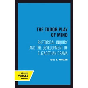 The Tudor Play of Mind - by  Joel B Altman (Paperback) - 1 of 1