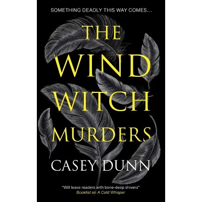 The Wind Witch Murders - by  Casey Dunn (Hardcover)