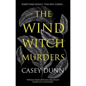 The Wind Witch Murders - by  Casey Dunn (Hardcover) - 1 of 1
