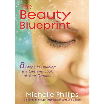 The Beauty Blueprint - by  Michelle Phillips (Paperback)