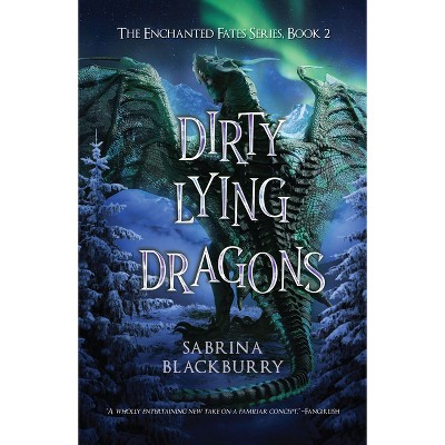 Dirty Lying Dragons - (Enchanted Fates) by Sabrina Blackburry