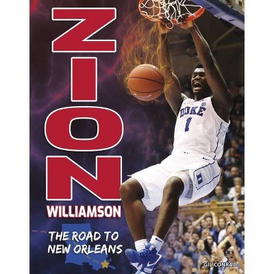 Zion Williamson - by  Gil Conrad (Paperback)