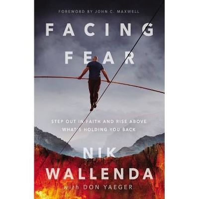 Facing Fear - by  Nik Wallenda (Paperback)