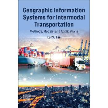 Geographic Information Systems for Intermodal Transportation - by  Eunsu Lee (Paperback)