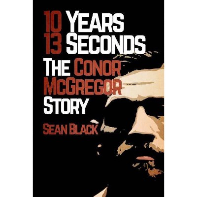 10 Years, 13 Seconds - by  Sean Black (Paperback)