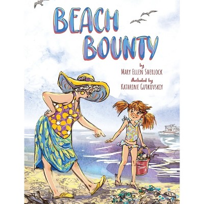 Beach Bounty - by  Mary Ellen Sherlock (Hardcover)