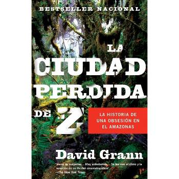 La ciudad perdida de Z / The Lost City of Z - by  David Grann (Paperback)