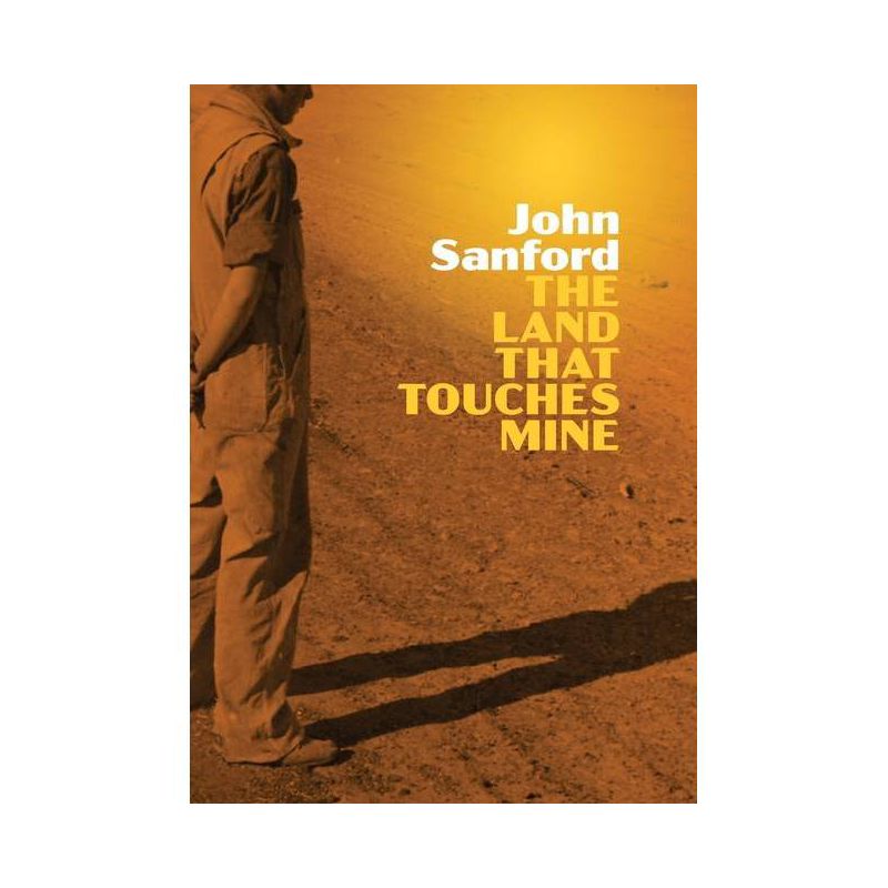 The Land that Touches Mine - by  John Sanford (Paperback), 1 of 2
