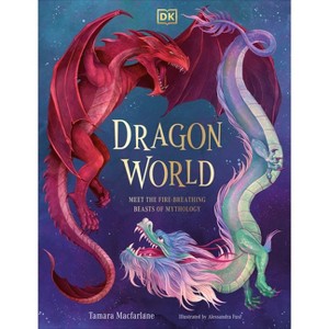 Dragon World - (Mythical Worlds) by  Tamara MacFarlane (Hardcover) - 1 of 1