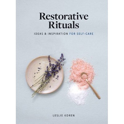 Restorative Rituals - by  Leslie Koren (Hardcover)