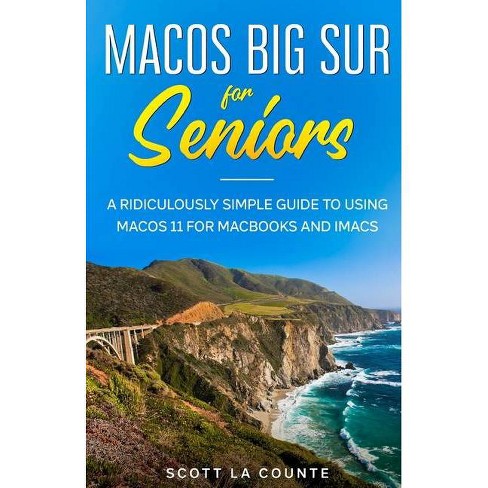 Macos Big Sur For Seniors By Scott La Counte Paperback Target