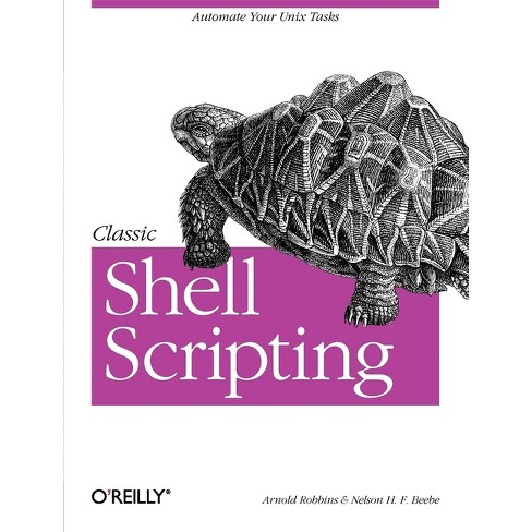 classic shell scripting by arnold robbins and nelson h.f. beebe
