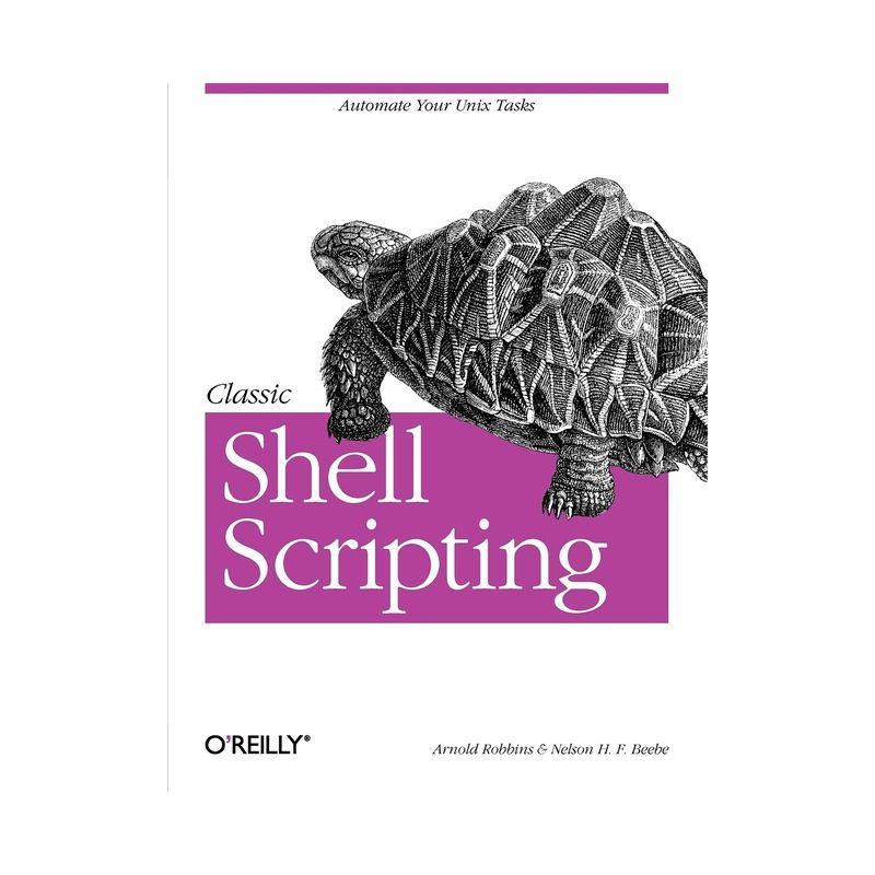 Classic Shell Scripting - by  Arnold Robbins & Nelson Beebe (Paperback), 1 of 2